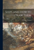 Ships and How to Draw Them 101449124X Book Cover