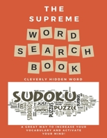 The Supreme Word Search Book for Adults - Large Print Edition: 200 Cleverly Hidden Word Searches for Adults, Teens, and More B09SNXP24Y Book Cover