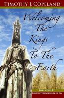 Welcoming the Kings to the Earth 1495395227 Book Cover