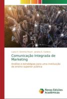 Comunicação Integrada de Marketing: Análise e estratégias para uma instituição de ensino superior pública 6139734924 Book Cover