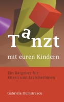 Tanzt mit euren Kindern: Ratgeber f?r Eltern und ErzieherInnen 3755716267 Book Cover
