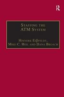 Staffing the Atm System: The Selection of Air Traffic Controllers 0754611973 Book Cover