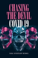 Chasing The Devil Covid-19 B0DS6LZFC7 Book Cover