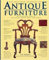 The Bulfinch Anatomy of Antique Furniture: An Illustrated Guide to Identifying Period, Detail, and Design (Bulfinch Anatomy of Antique Furniture) 0821223259 Book Cover
