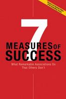 7 Measures of Success: What Remarkable Associations Do That Others Don't 0880342722 Book Cover