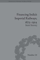 Financing India's Imperial Railways, 1875-1914 1138664359 Book Cover