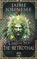 The Saga of Land and Sea: The Betrothal B0DQD87548 Book Cover