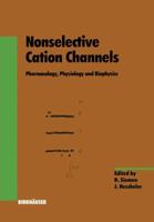 Nonselective Cation Channels: Pharmacology, Physiology and Biophysics 3034873298 Book Cover