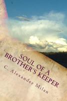 Soul of a Brother's Keeper 1530257492 Book Cover