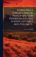 Storia Della Toscana Sino Al Principato, Con Diversi Saggi Sulle Scienze, Lettere E Arti, Volume 2... (Italian Edition) 1024782379 Book Cover