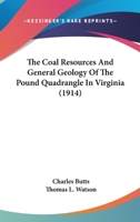 The Coal Resources And General Geology Of The Pound Quadrangle In Virginia 1120754410 Book Cover