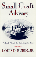 Small Craft Advisory: A Book About the Building of a Boat 0871135337 Book Cover