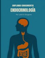 Ampliando Conocimientos: Endocrinología: Libro Completo + Libreta de Ejercicios B0G4JR5KQ2 Book Cover