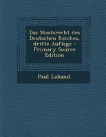Das Staatsrecht Des Deutschen Reiches. 1018665412 Book Cover