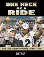 One Heck of a Ride: Wake Forest's 2006 Championship Football Season 1596702788 Book Cover