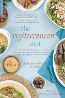 The Vegiterranean Diet: The New and Improved Mediterranean Eating Plan--With Deliciously Satisfying Vegan Recipes for Optimal Health 0738217891 Book Cover
