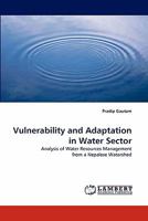 Vulnerability and Adaptation in Water Sector: Analysis of Water Resources Management from a Nepalese Watershed 3838396855 Book Cover