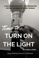 Time to Turn on the Light 1540853349 Book Cover