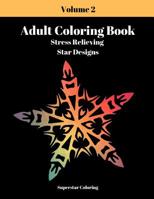 Adult Coloring Book: Stress Relieving Star Designs: Volume 2 109064812X Book Cover