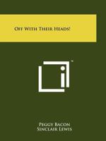 Off with Their Heads! 1258151138 Book Cover