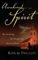 Awakened by the Spirit: Reclaiming the Forgotten Gift of God 0785269010 Book Cover