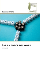 Par la force des mots (French Edition) 6204976885 Book Cover