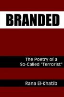 Branded: The Poetry of a So-Called "Terrorist" 1587362791 Book Cover