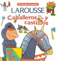 Caballeros y Castillos (Mi Pequena Enciclopedia) 9702208572 Book Cover