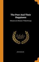 The Poor and Their Happiness: Missions & Mission Philanthropy 3337406661 Book Cover