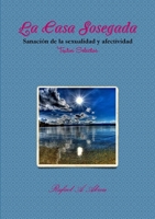 La Casa Sosegada 0244534020 Book Cover