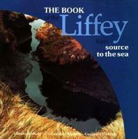 The Book of the Liffey: From Source to the Sea 0863271677 Book Cover