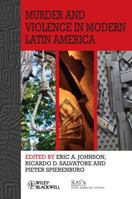 Murder and Violence in Modern Latin America 1118657357 Book Cover