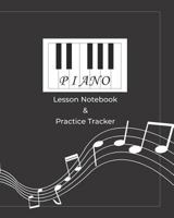 Piano Lesson Notebook & Practice Tracker 1794454268 Book Cover