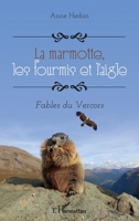 La marmotte, les fourmis et l'aigle: Fables du Vercors (French Edition) 2140206614 Book Cover