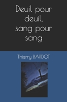 Deuil pour deuil, sang pour sang B0BW36MJS9 Book Cover