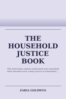 The Household Justice Book: Rethinking Who Does What at Home and Why It Matters B0H591JSCD Book Cover