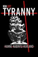 New Left Tyranny: The Authoritarian Destruction of Our Way of Life 1949586081 Book Cover