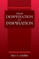 From Desperation to Inspiration 1977246273 Book Cover