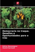 Democracia no Iraque. Desafios e Oportunidades para o Irão 6203408603 Book Cover