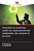 Propriétés de protection contre les rayonnements des lanthanides, des solvants et du verre 620641938X Book Cover