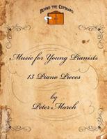 Music for Young Pianists: 12 Piano Pieces 1517715644 Book Cover