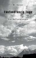 Fünfundfünfzig Tage: Ein Haftprotokoll (German Edition) 369575169X Book Cover