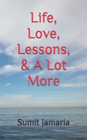 Life, Love, Lessons, & A Lot More B0DR3CZTXQ Book Cover