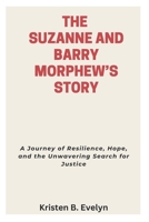 THE SUZANNE AND BARRY MORPHEW’S STORY: A Journey of Resilience, Hope, and the Unwavering Search for Justice B0FHQGZMHY Book Cover