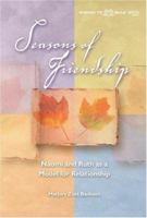 Seasons Of Friendship: Naomi And Ruth As A Model For Relationship (Women to Walk With) 0806651369 Book Cover