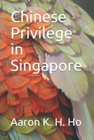 "Is It Because I'm Chinese?": Chinese Privilege in Singapore B0988SVKQ6 Book Cover