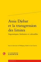 Assia Djebar Et La Transgression Des Limites Linguistiques, Litteraires Et Culturelles 2406073831 Book Cover