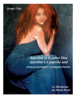 Appoline et le pavot bleu - Appoline e a papoila azul: français-portugais / português-francês (French Edition) B0DY35CJVD Book Cover