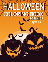 Halloween coloring book for kids ages 4-8: Halloween Coloring Book for Children Including Witches, Ghosts, Pumpkins, Haunted Houses, and More! (Toddlers Coloring Books) B08JF2DKZK Book Cover