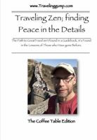Traveling Zen; Finding Peace in the Details 1732405905 Book Cover